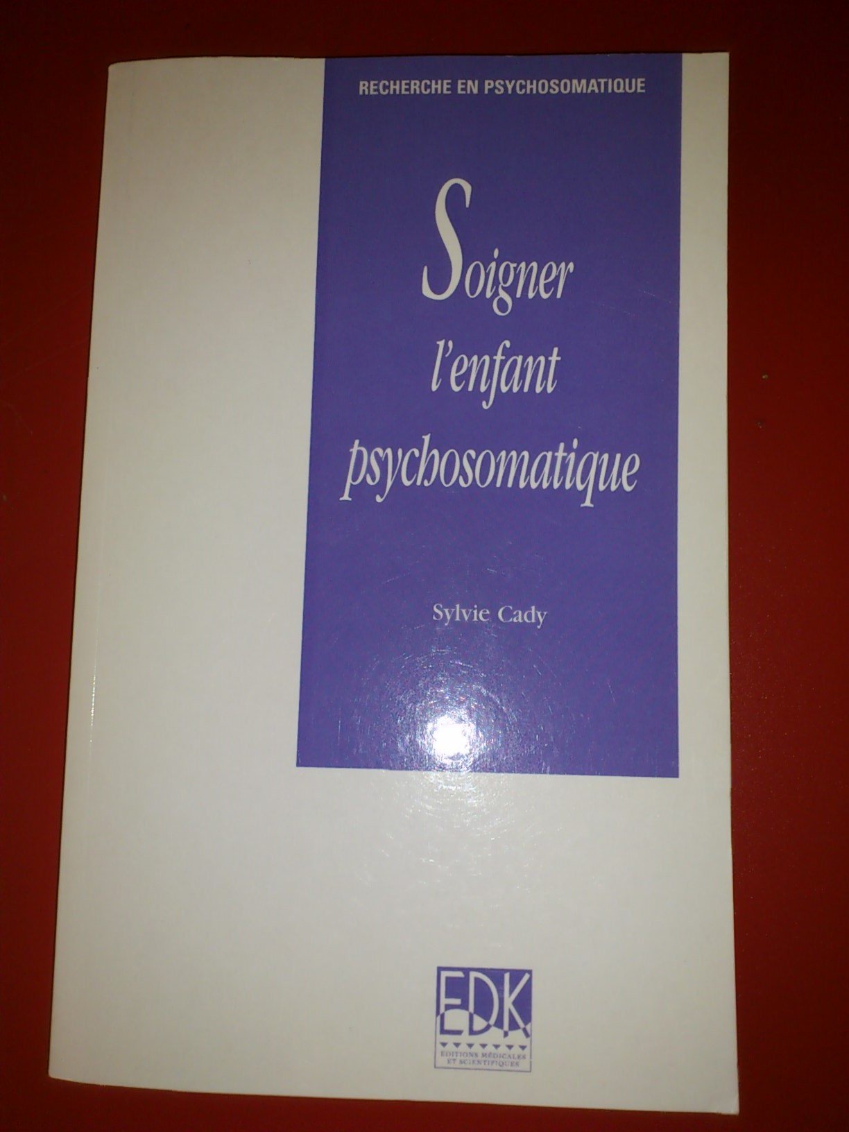 SOIGNER L'ENFANT PSYCHOSOMATIQUE book