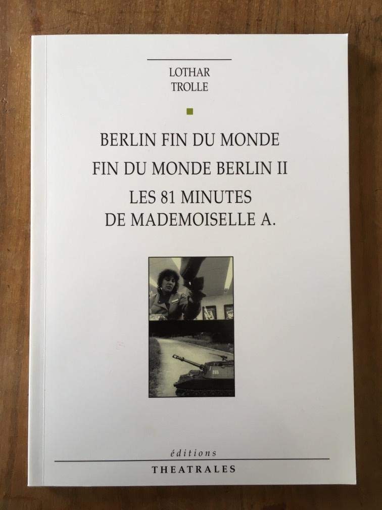Berlin fin du monde. Fin du monde Berlin II. Les 81 minutes de mademoiselle A Drama