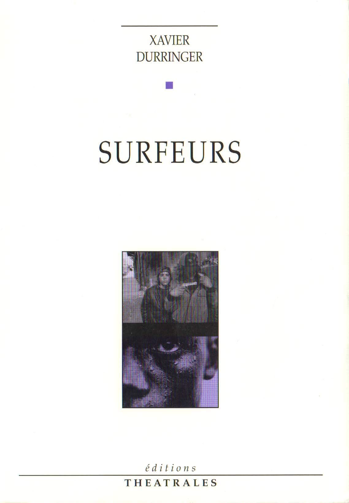 Surfeurs: [Limoges, Théâtre de l'Union, 25 mai 1998 Drama