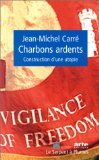 Charbons Ardents. Construction D'Une Utopie book
