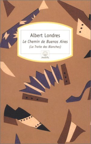 Le Chemin de Buenos Aires: La traite des Blanches Contemporary literature