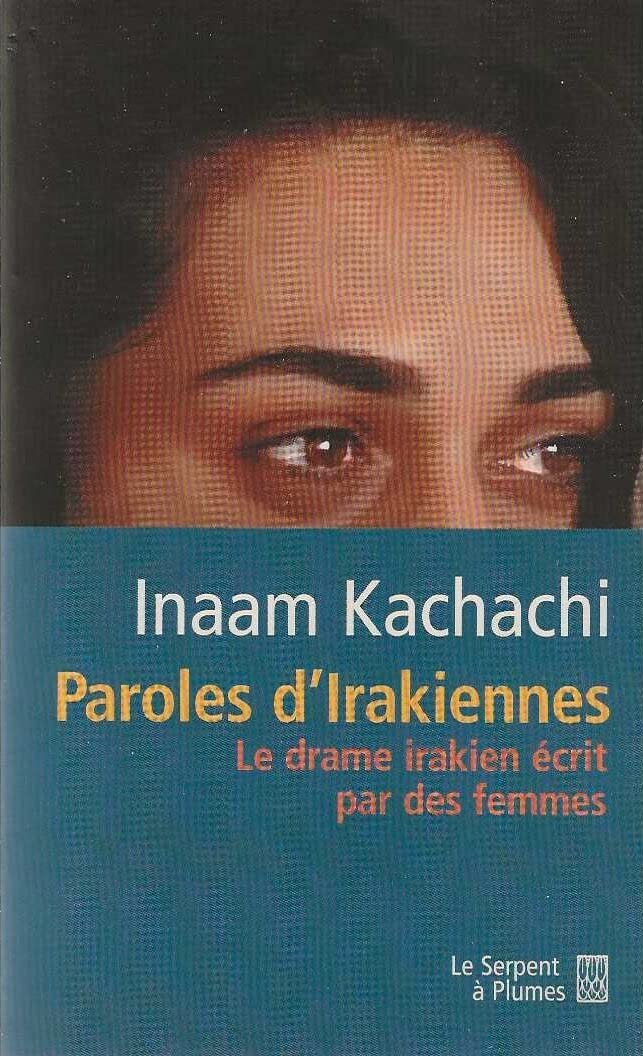 PAROLES D' IRAKIENNE: Le drame irakien écrit par des femmes Essays & Short Stories