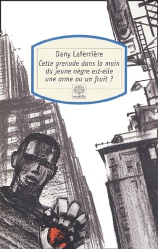Cette grenade dans la main du jeune nègre est-elle une arme ou un fruit ? Books