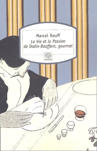 La Vie et la Passion de Dodin-Bouffant, gourmet book