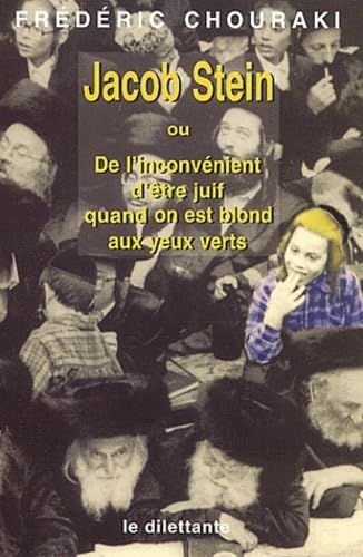 Jacob Stein: DE L'INCONVENIENT D'ETRE JUIF QUAND ON EST BLOND AUX YEUX VERTS Contemporary literature