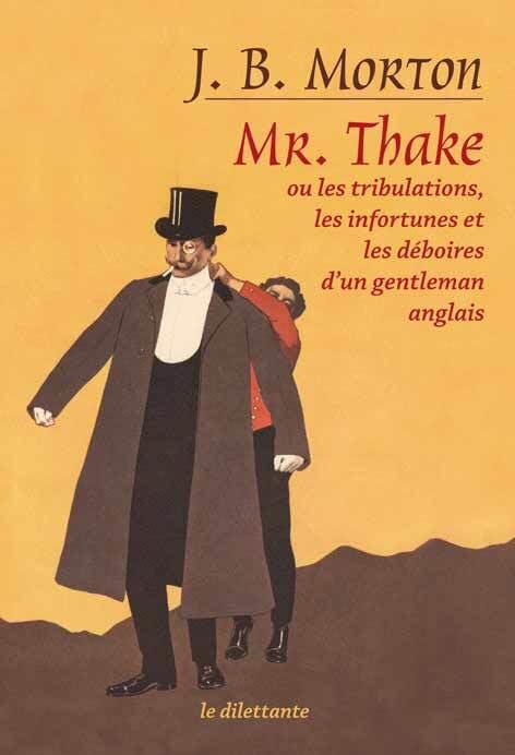 Mr. Thake. Ou les tribulations, les infortunes et les déboires d'un gentleman anglais Contemporary literature