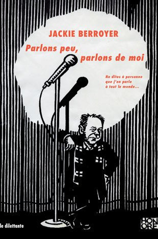 Parlons peu, parlons de moi : ne dites à personne que j'en parle à tout le monde Humour & Satire