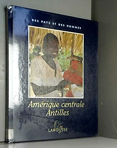 Des pays et des hommes Amérique centrale Antilles book