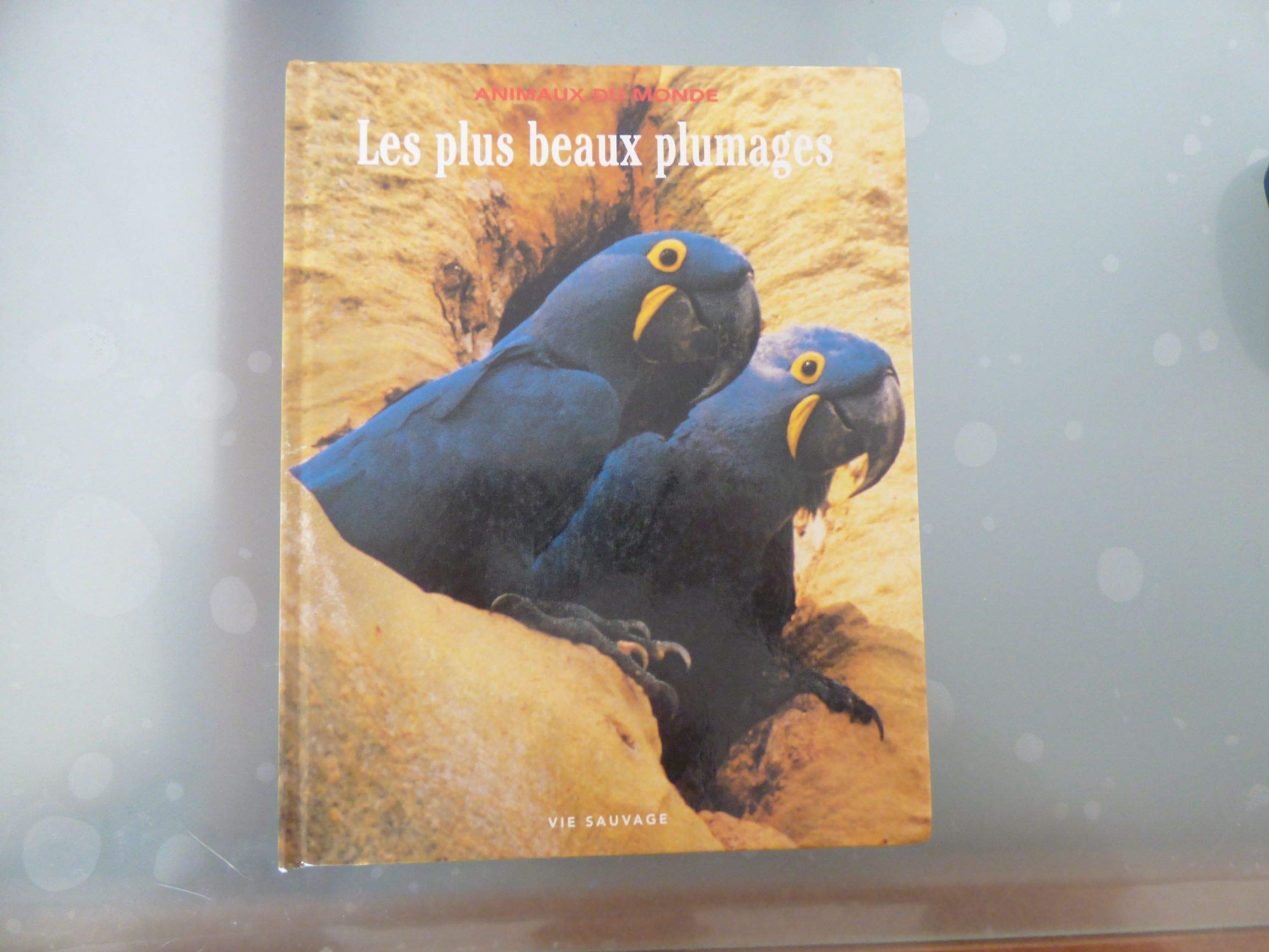 Animaux du monde n°11 : Les plus beaux plumages book