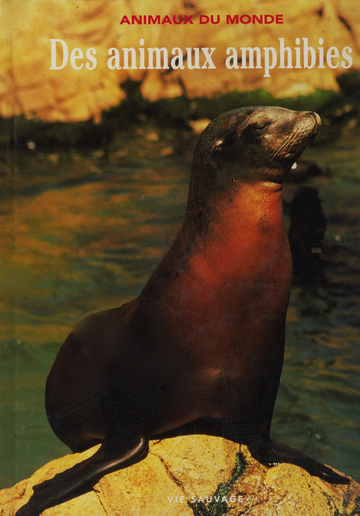 Des animaux amphibies, animaux du monde, vie sauvage book