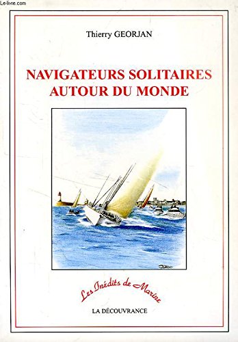 Navigateurs solitaires autour du monde book