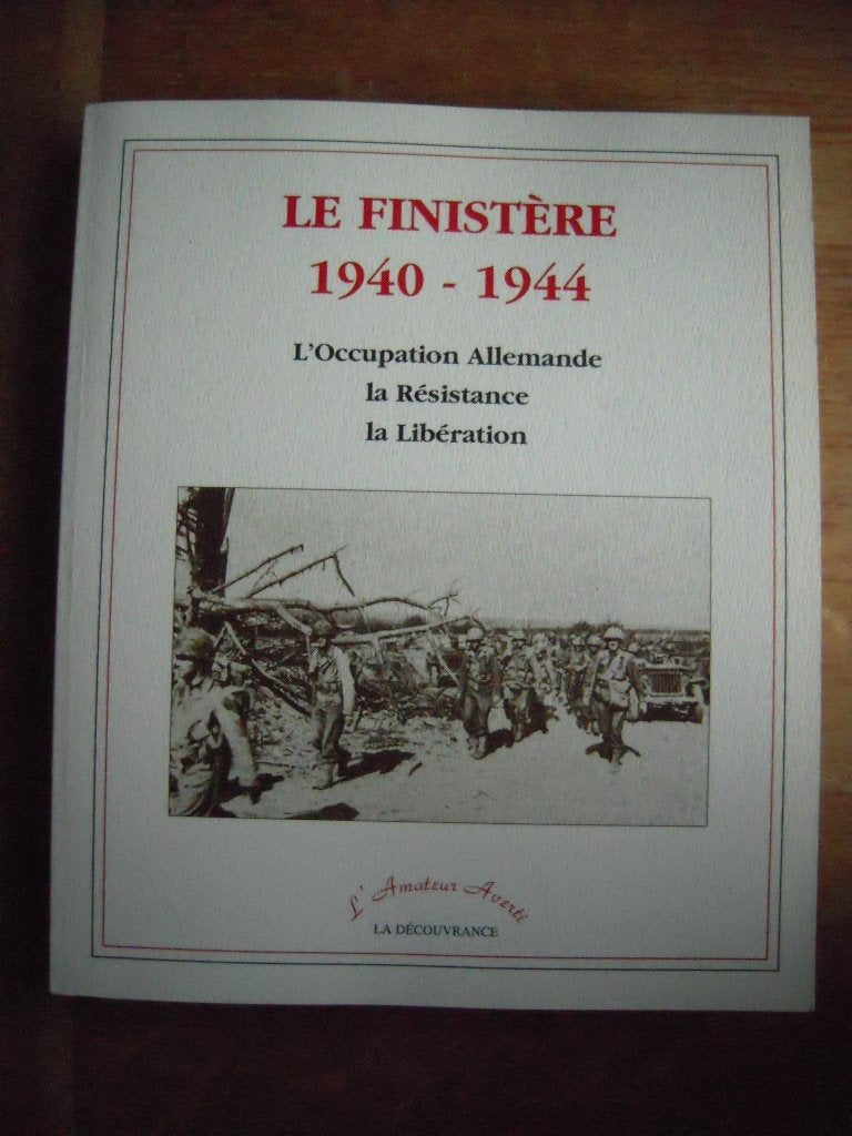 Le FINISTERE 1940 - 1944 L'Occupation Allemande la Résistance la Libération book