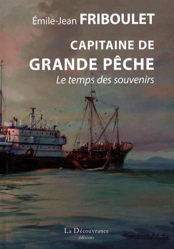Capitaine de Grande Pêche: Le temps des souvenirs book