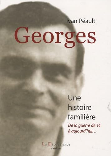 Georges: Une histoire familière de la guerre de 14 à aujourd'hui... book