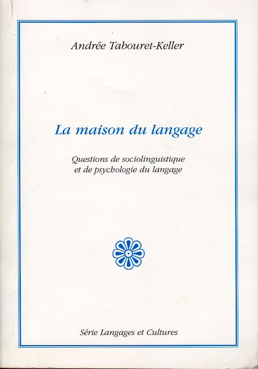 La Maison Du Langage. Questions De Sociolinguistique Et De Psychoplogie Du Langage book