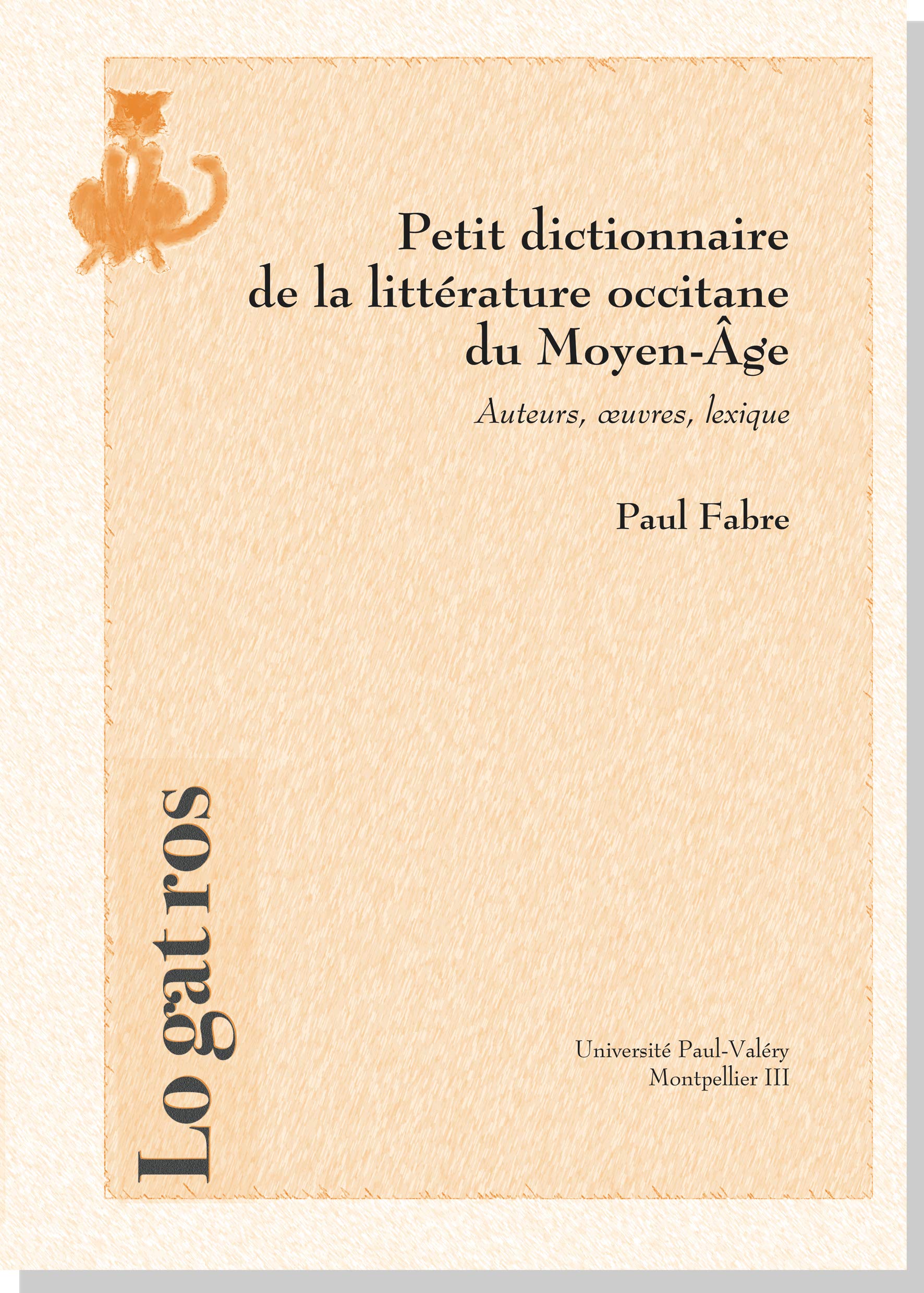 Petit dictionnaire de la littérature occitane du Moyen Âge - Auteurs, œuvres, lexique: Auteurs, oeuvres, lexique Books