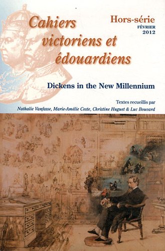 Cahiers victoriens et édouardiens, Hors-série Février 2 : Dickens in the New Millennium book
