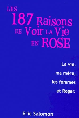 Les 287 raisons de voir la vie en rose book