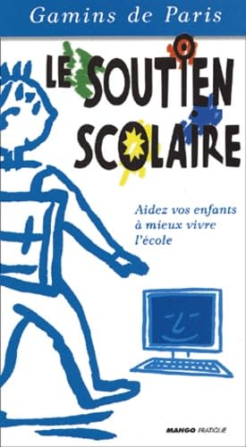 Le Soutien scolaire : Aidez vos enfants à mieux vivre l'école book