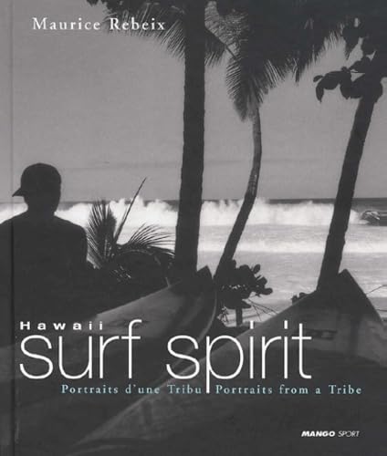 Hawaï surf spirit: Portraits d'une Tribu Books