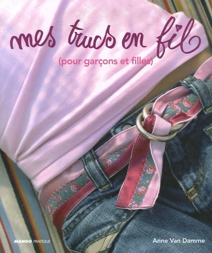 Mes trucs en fil: (pour garçons et filles) book