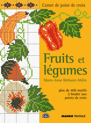 Fruits et légumes : plus de 400 motifs à broder aux points de croix Hobbies & Crafts
