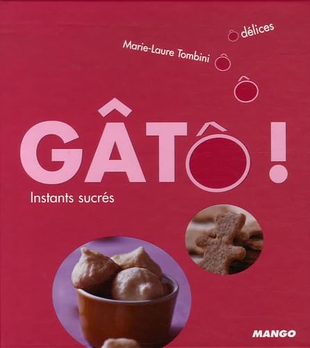 GÂTÔ ! INSTANTS SUCRES: Instants sucrés Leisure, Home & Garden