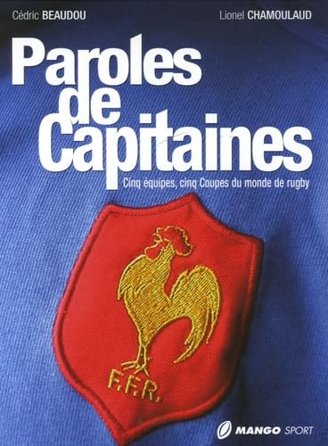 Paroles de capitaines: Cinq équipes, cinq Coupes du monde de rugby Essays & Short Stories
