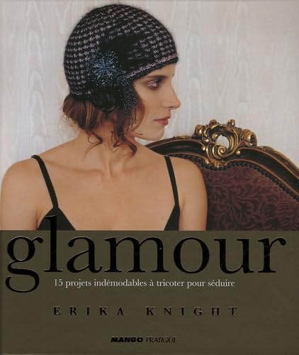 Glamour: 15 projets indémodables à tricoter pour séduire book