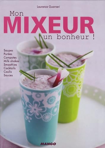Mon mixeur, un bonheur ! book