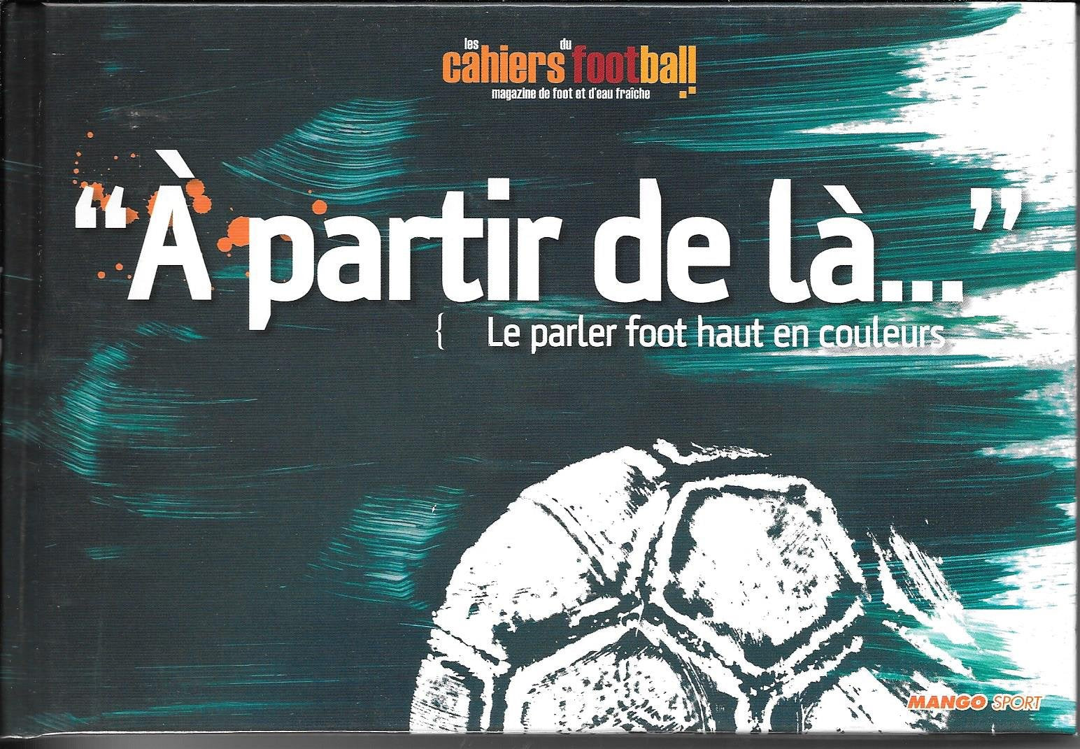 A partir de lá: Anthologie lexicale du footeux book