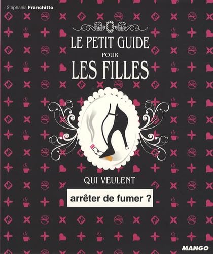 PETIT GUIDE POUR LES FILLES QUI VEULENT ARRETER DE FUMER ? (LE) book