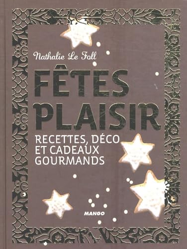 Fêtes plaisir: Recettes, déco et cadeaux gourmands book