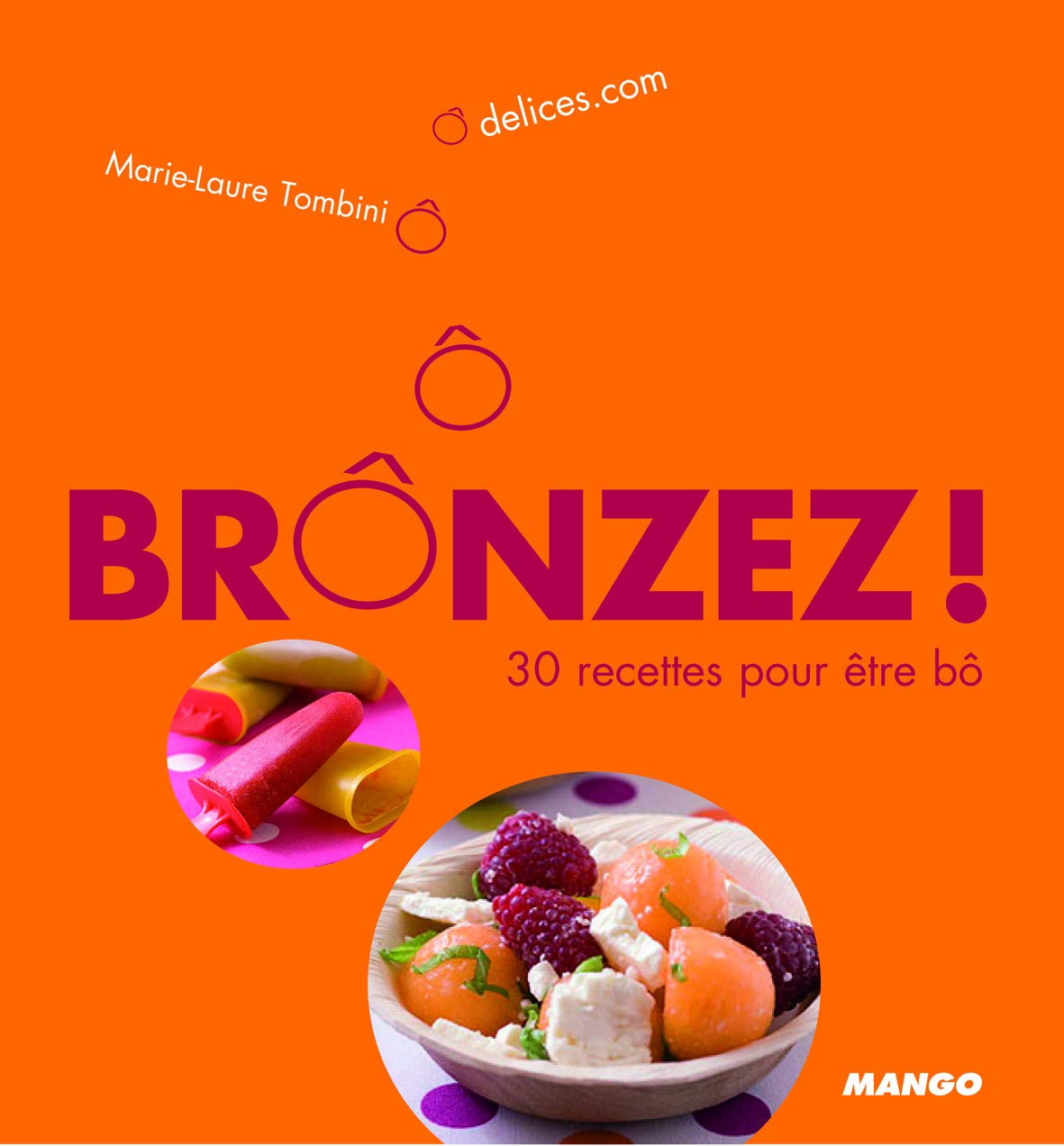 Brônzez !: 30 recettes pour être bô book