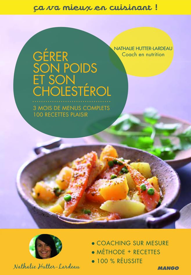 Gérer son poids et son cholestérol: Une méthode sur 3 mois, 60 recettes plaisir book