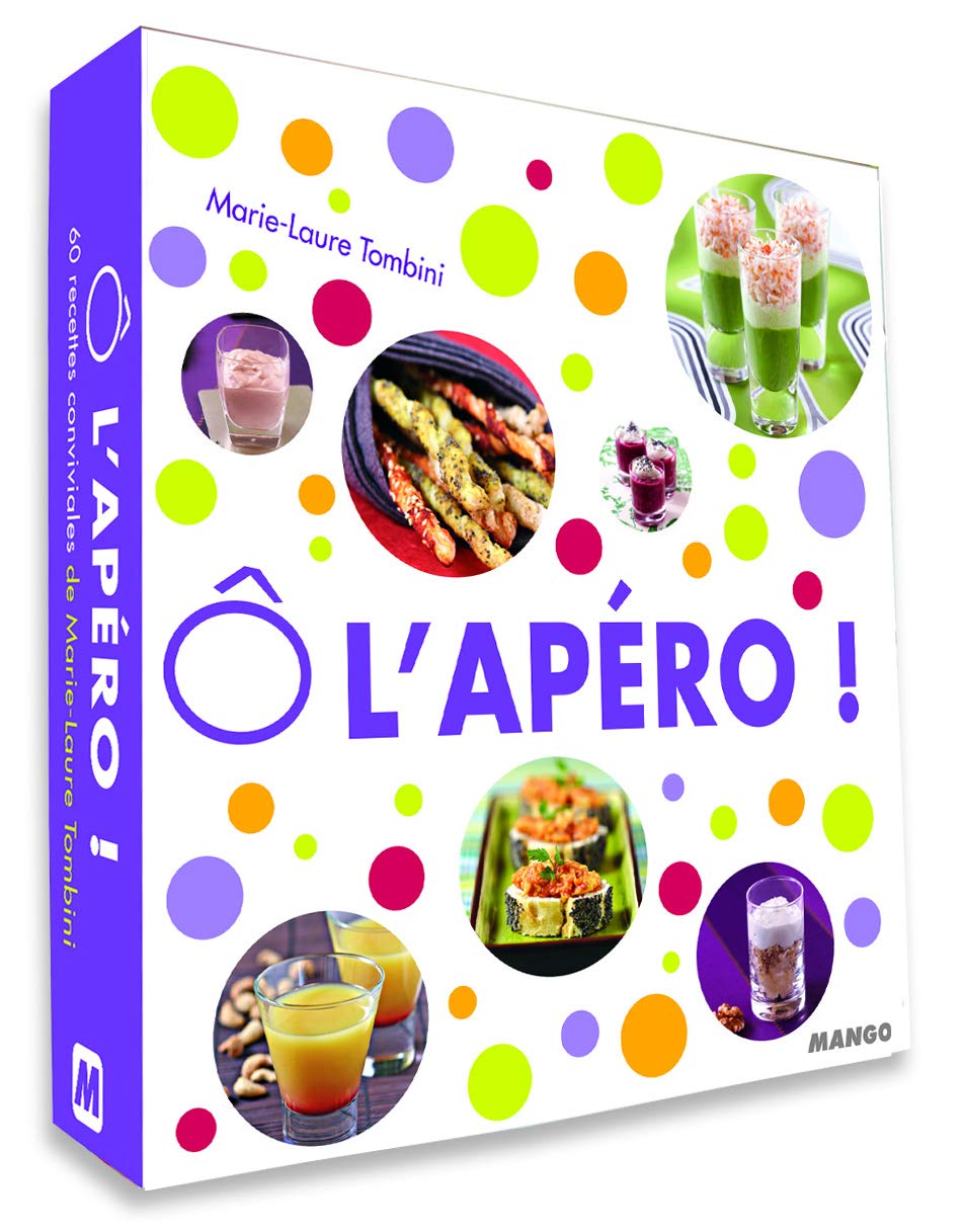 Ô l'apéro !: 60 recettes conviviales book