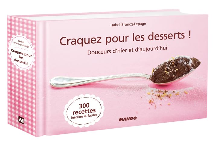 Craquez pour les desserts !: Douceurs d'hier et d'aujourd'hui book