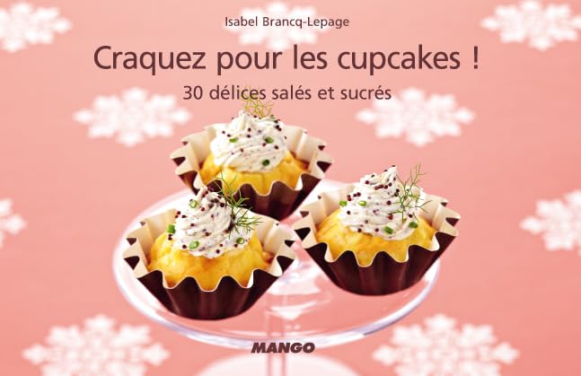 Craquez pour les cupcakes !: 30 délices salés et sucrés book