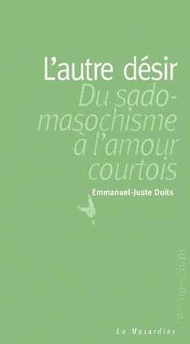 L'Autre désir : Du sadomasochisme à l'amour courtois book