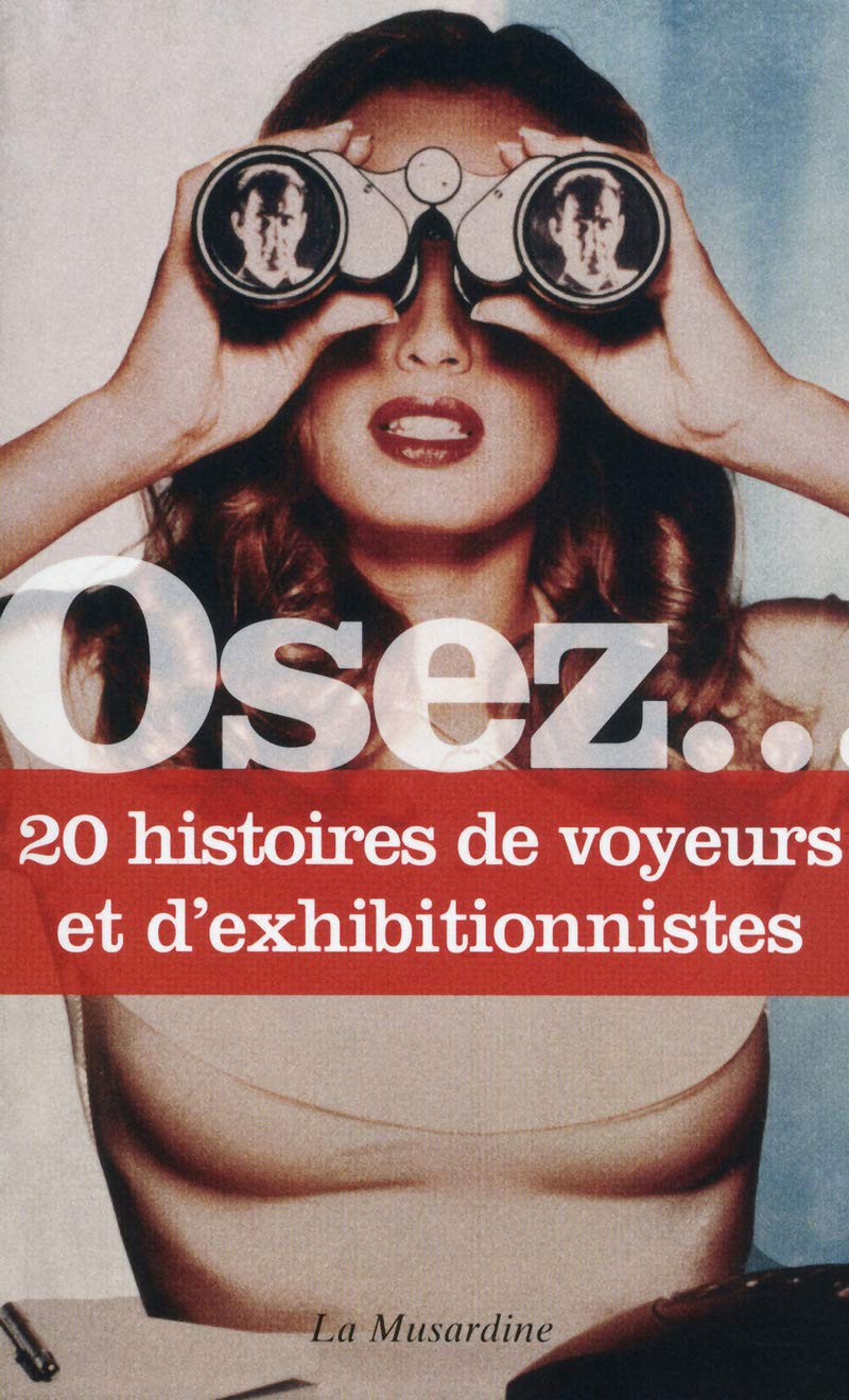 Osez 20 histoires de voyeurs et d exhibitionnistes Contemporary literature