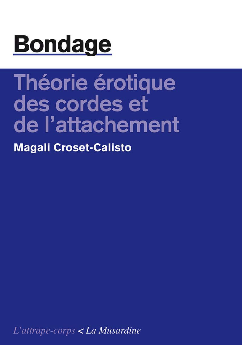 Bondage. Théorie érotique des cordes et de l'attachement Books