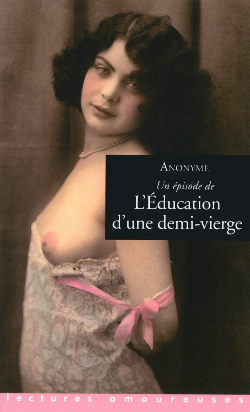 L'éducation d'une demi-vierge: Select Luxure ou Variations sur toute la Lyre Contemporary literature
