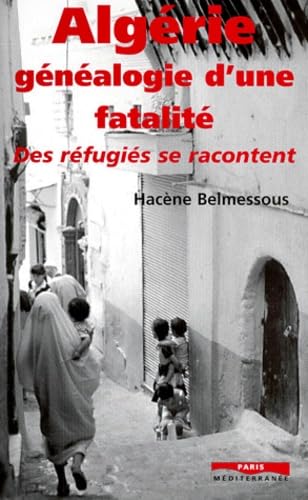 Algérie, généalogie d'une fatalité: Des réfugiés se racontent Books
