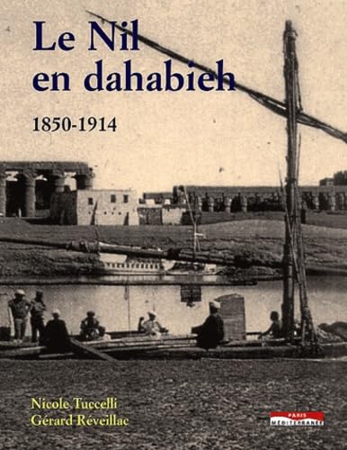 Le Nil en dahabieh : 1850-1914 book