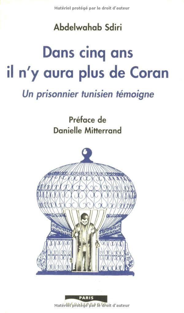 Dans cinq ans il n'y aura plus de coran - Un prisonnier tunisien témoigne Books