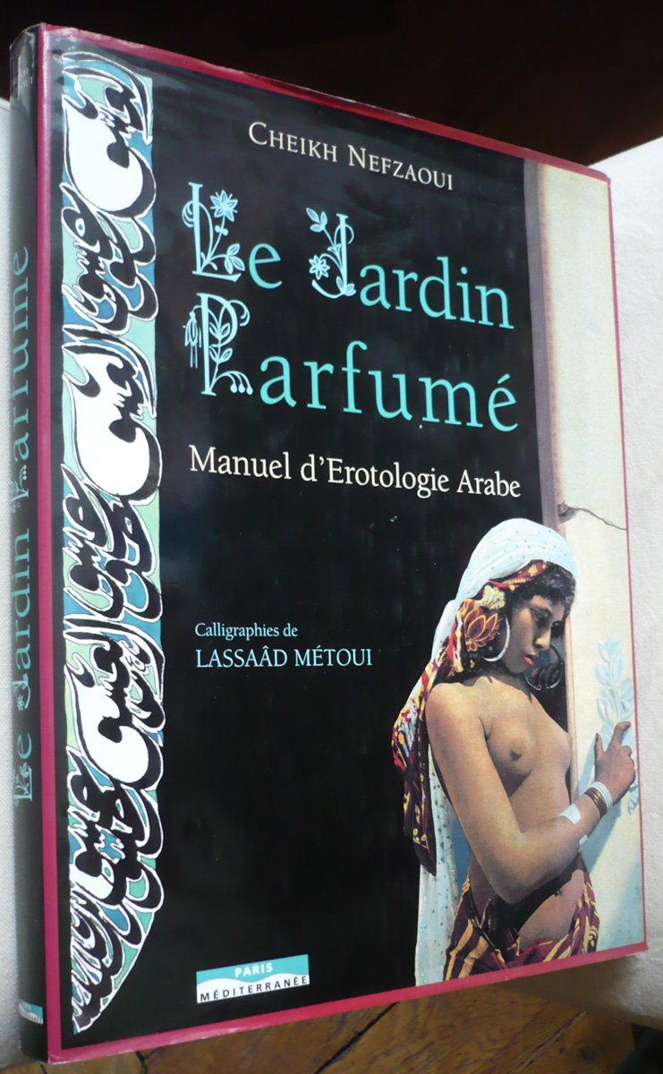 Le jardin parfumé : manuel d'érotologie arabe, XVIe siècle Eroticism