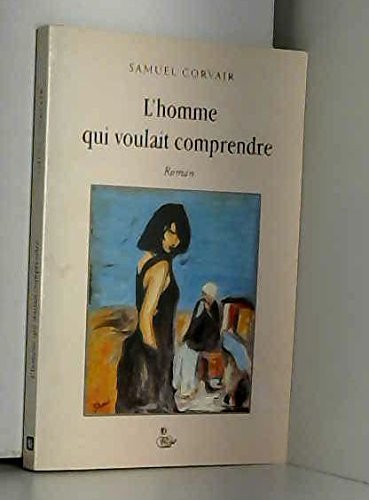 L'Homme qui voulait comprendre : roman book