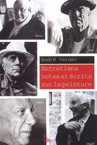 Entretiens, notes et écrits sur la peinture : Braque, Léger, Matisse, Picasso, Chagall book