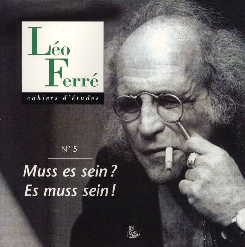 Cahiers Léo Ferre N 5 (Muss Es Sein ? Es Muss Sein !) book
