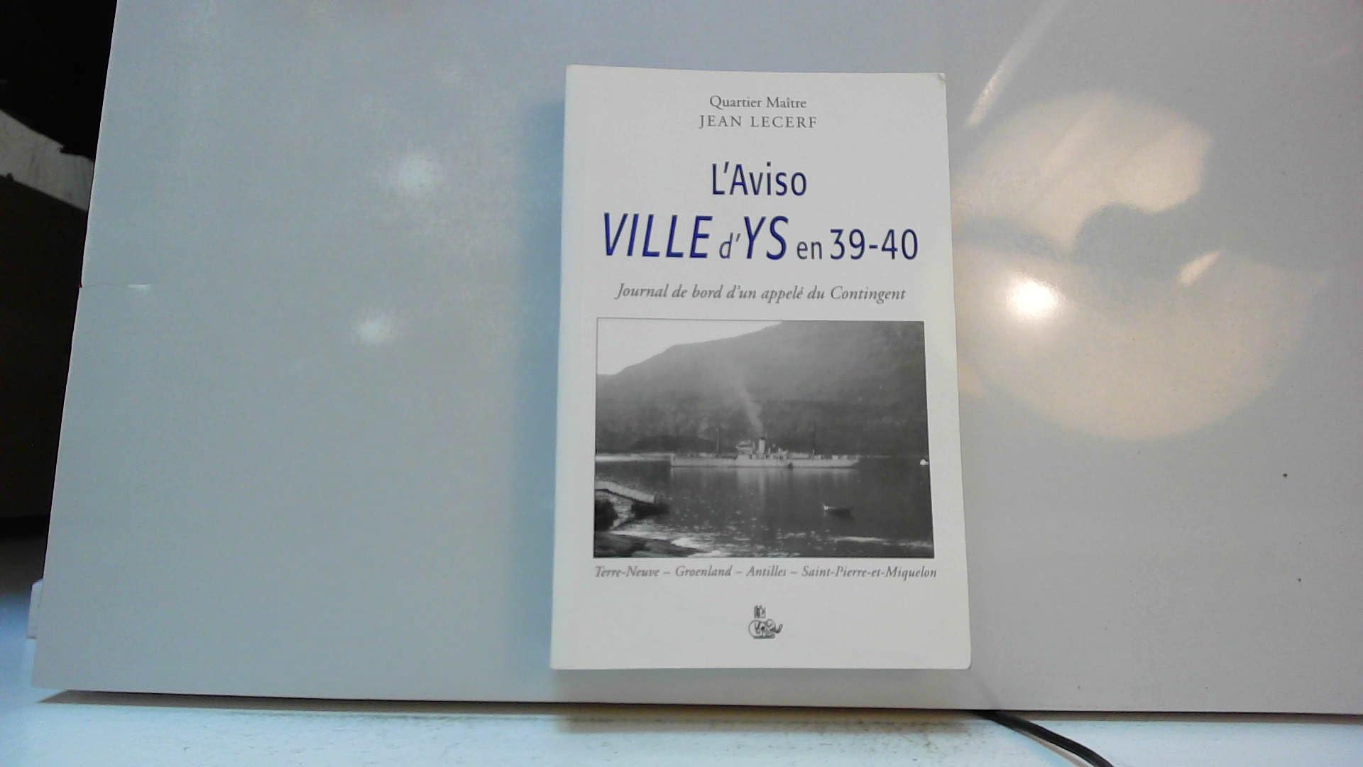 L'Aviso Ville d'Ys en 39-40: Journal de bord d'un appelé du contingent book